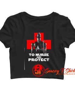 To Nurse and Protect Crop Top Shirt