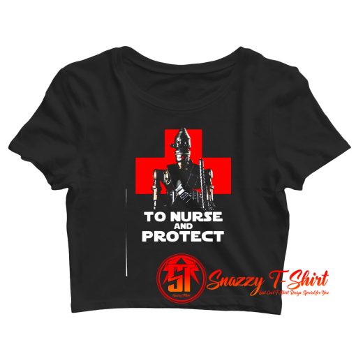 To Nurse and Protect Crop Top Shirt