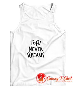 Tofu Never Screams Tank Top