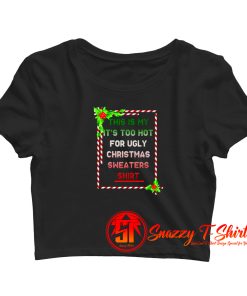 Too Hot For Christmas Crop Top Shirt