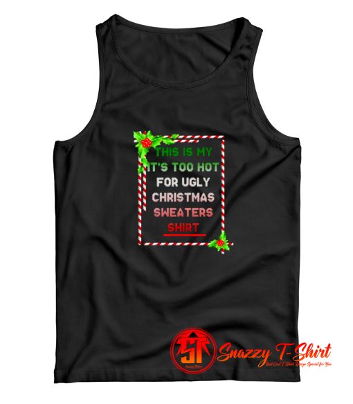 Too Hot For Christmas Tank Top