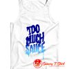 Too Much Sauce Tank Top