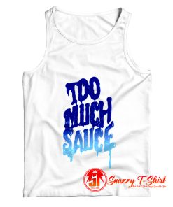 Too Much Sauce Tank Top