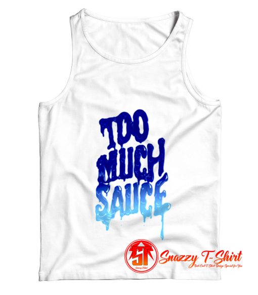 Too Much Sauce Tank Top