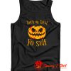 Trick Or Treat Yo Self Tank Top