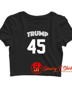 Trump 45 Crop Top Shirt