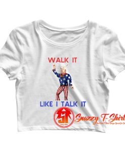 Trump Walk It Migos Drake Crop Top Shirt