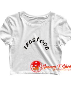 Trust God Kanye West Crop Top Shirt