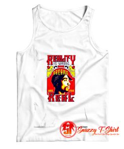 Tupac Shakur Reality Is Wrong Words Are Real Tank Top