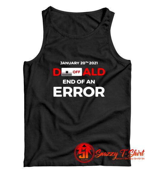 Turn Off Donald End Of Error Inauguration Tank Top