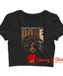 Unapologetically Dope African American Black Queen Melanin Crop Top Shirt