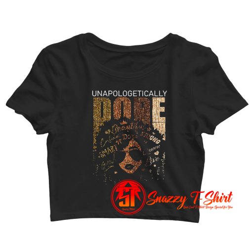 Unapologetically Dope African American Black Queen Melanin Crop Top Shirt