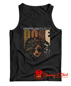 Unapologetically Dope African American Black Queen Melanin Tank Top