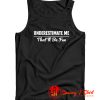 Underestimate Me Tank Top