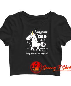 Unicorn Dad Like A Regular Dad Crop Top Shirt