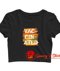 Vaccinated Graphic Crop Top Shirt