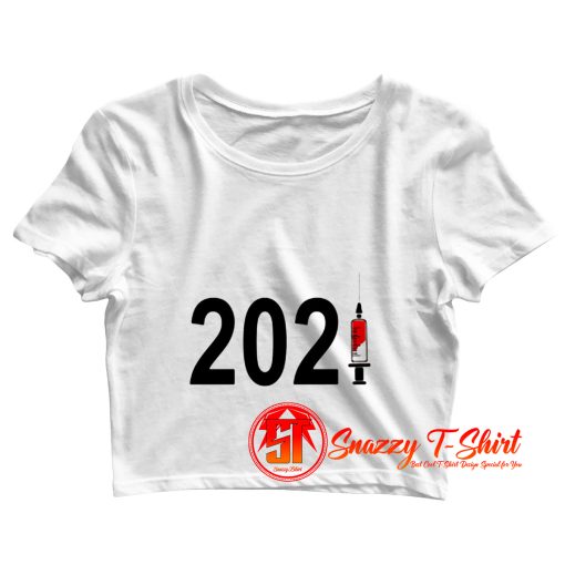 Vaccine 2021 For Funny Gift Idea Crop Top Shirt