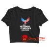 Veterans Are Heroes Crop Top Shirt