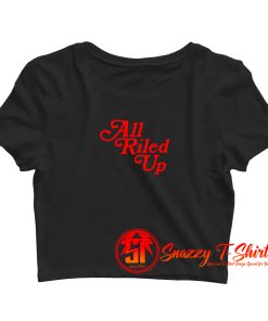 Vintage All Riled Up Quote Summer Crop Top Shirt