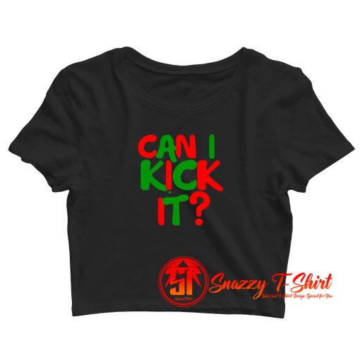 Vintage Can I Kick It Crop Top Shirt