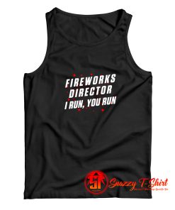 Vintage Fireworks Director I Run You Run Tank Top