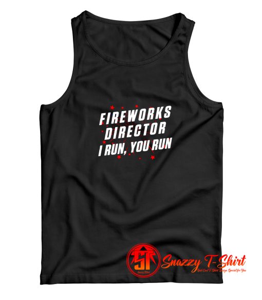 Vintage Fireworks Director I Run You Run Tank Top