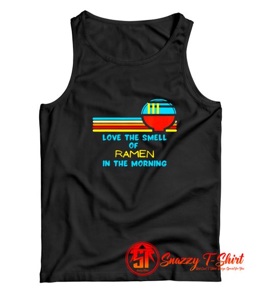 Vintage I Love The Smell Of Ramen in the Morning Tank Top