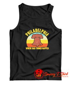 Vintage Philadelphia Where Bad Things Happen Tank Top