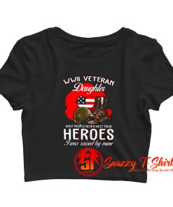 WWII Veteran Daughter I Was Raised Crop Top Shirt