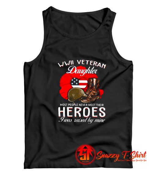 WWII Veteran Daughter I Was Raised Tank Top