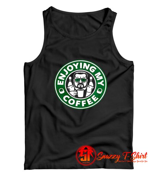 Walter Sobchak Enjoying my coffee Starbucks Tank Top