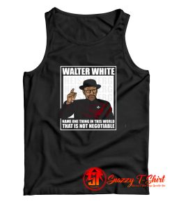 Walter White Is Not Negotiable Tank Top