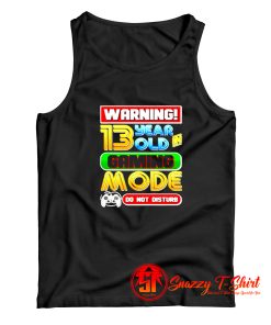 Warning 13 Year Old In Gaming Mode Birthday Tank Top