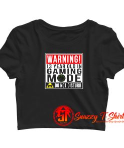 Warning 13 Year Old in Gaming Mode Teenager Crop Top Shirt