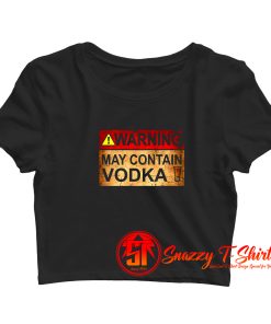 Warning May Contain Vodka Crop Top Shirt