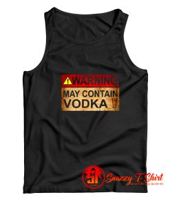 Warning May Contain Vodka Tank Top