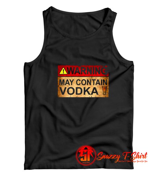 Warning May Contain Vodka Tank Top