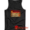 Warning May Contain Whisky Tank Top