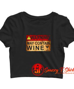 Warning May Contain Wine Funny Alcohol Drinking Wine Crop Top Shirt