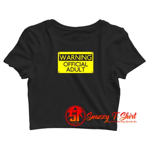 Warning Official Adult Funny Crop Top Shirt