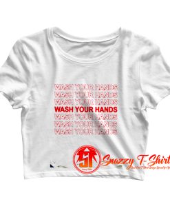 Wash Your Hands Crop Top Shirt