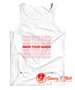 Wash Your Hands Tank Top