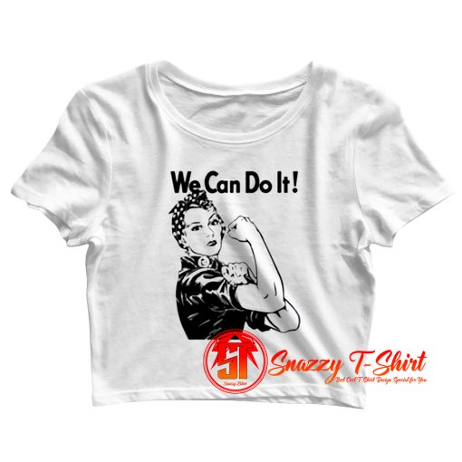 We can do it Rosie the Riveter Crop Top Shirt