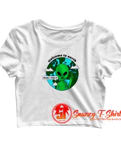 Welcome to Earth Crop Top Shirt