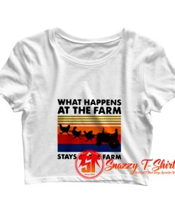 What Happens At The Farm Crop Top Shirt