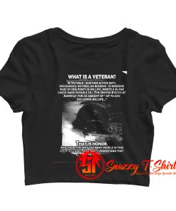 What Is A Veteran That Is Honor Crop Top Shirt