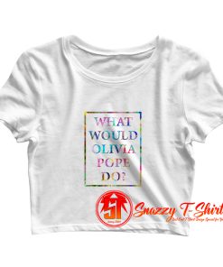 What Would Olivia Pope Crop Top Shirt