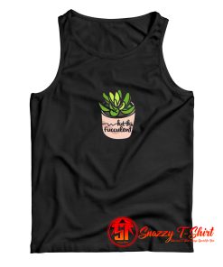 What the Fucculent Succulent Tank Top