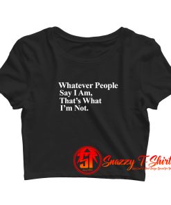 Whatever People Say I Am Thats What Im Not Arctic Monkeys Crop Top Shirt