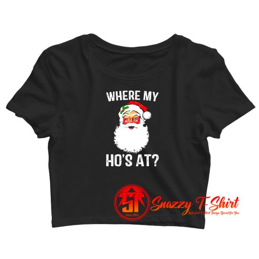 Where My Hos At Crop Top Shirt